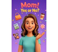Mom! Yes or No?: A Fun Yes or No Question Book for Kids to Ask Mom: A Meaningful Way to Laugh, Connect, and Share Memories
