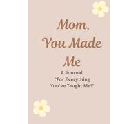 Mom, You Made Me
