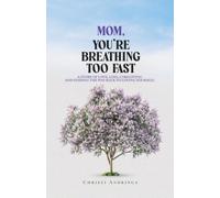 Mom, You’re Breathing Too Fast