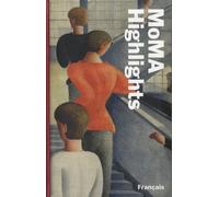 MoMA Highlights : 375 oeuvres du Museum of Modern Art, New York