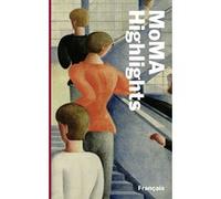 MoMA Highlights : 375 oeuvres du Museum of Modern Art, New York