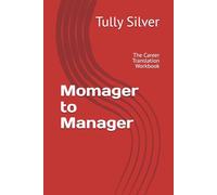 Momager to Manager: The Career Translation Workbook