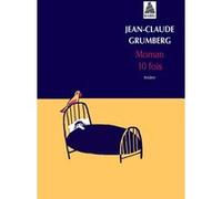 Moman 10 fois Jean-Claude Grumberg (Auteur)