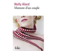 Moment d'un couple - Nelly Alard - Gallimard - Poche - Roman