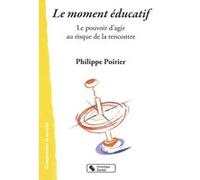 Moment educatif (le) P. Poirier (Auteur)