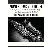 Moment for Morricone for Saxophone Quartet