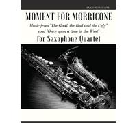 Moment For Morricone For Saxophone Quartet