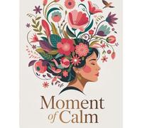 Moment of Calm - A Beautiful & Relaxing Coloring Book for Adults and Senior, large print coloring book for seniors,: senior coloring book with markers