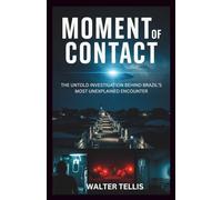 Moment of Contact: The Untold Investigation Behind Brazil’s Most Unexplained Encounter