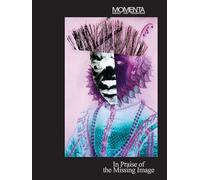 MOMENTA: In Praise of the Missing Image