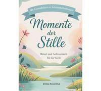 Momente der Stille: Rätsel und Achtsamkeit für die Seele