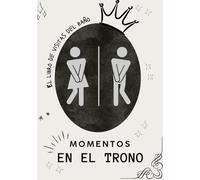 Momentos en el Trono: El libro de visitas del baño para invitados, amigos y momentos divertidos