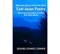 Moments Borne by the Wind EAST ASIAN POETRY