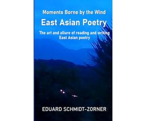 Moments Borne by the Wind EAST ASIAN POETRY