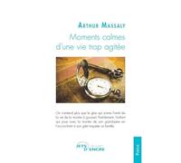 Moments calmes d'une vie trop agitée - Arthur Massaly - Jets D'encre - broché - Poésie