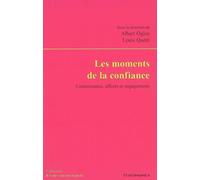 Moments de la confiance (les) Connaissance, affects et engagements - Albert Ogien - Economica - broché - Essai