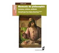 Moments de philosophie: Lectures, notions, méthode