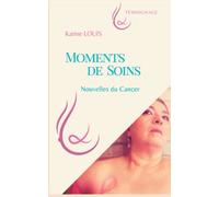 Moments de Soins: Nouvelles du Cancer