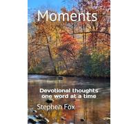 Moments: Devotional thoughts one word at a time ~ Book Thirtheen
