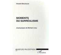 Moments du surrealisme Vincent Bounoure (Auteur)
