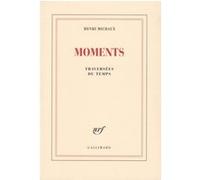 Moments – Traversées du temps – Gallimard