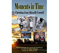 Moments In Time: Poems And Prose