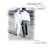 Moments, Like Eagles, Fly Away