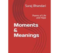 Moments & Meanings: Poems of Life and Hope
