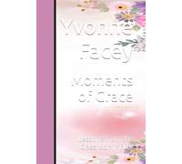Moments of Grace: Lessons from the Classroom of life