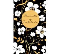 Moments of Gratitude: A Purse Sized Journal for Daily Gratitude and Mindfulness