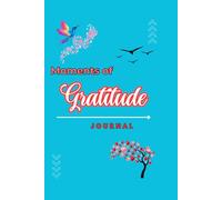 Moments of Gratitude: Gratitude Journal