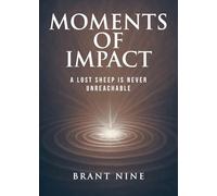 Moments of Impact: A Lost Sheep is Never Unreachable