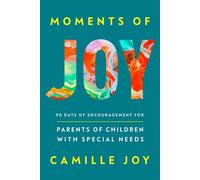 Moments of Joy 90 Days of Encouragement for Parents of Children with Special Needs - Camille Joy - WaterBrook - ebook (ePub) - Livre