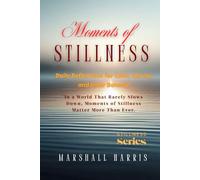 Moments of Stillness: Daily Reflections for Calm, Clarity, and Inner Balance