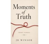 Moments of Truth