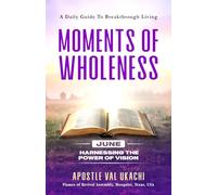 Moments of Wholeness: June: Harnessing the Power of Vision