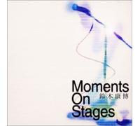 Moments On Stages