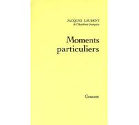 Moments particuliers - - Jacques Laurent - Grasset - Livre