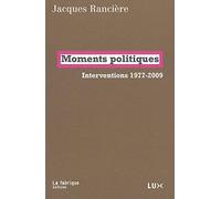 Moments politiques: Interventions 1977-2009