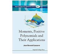 Moments, Positive Polynomials And Their Applications