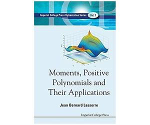 Moments, Positive Polynomials And Their Applications