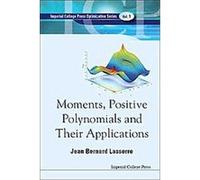 Moments, Positive Polynomials and Their Applications, Imperial College Press Optimization Series Jean-Bernard Lasserre (Auteur)