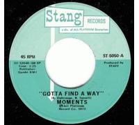MOMENTS - sweeter as the days go by / gotta find a way 45 rpm single