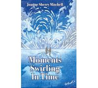 Moments Swirling In Time