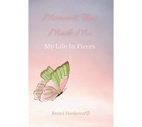 Moments That Made Me: My Life In Pieces