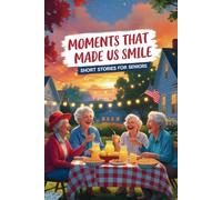 Moments That Made Us Smile - Short Stories for Seniors