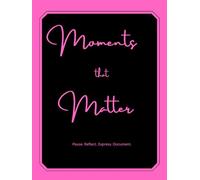 Moments that Matter