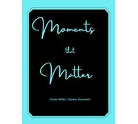 Moments that Matter