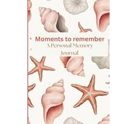 Moments to Remember: A Guided Notebook to Capture Life’s Special Memories and Stories