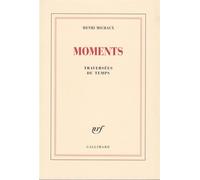 Moments – Traversées du temps – Gallimard